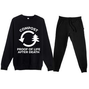 Compost Proof Of Life After Death Composting Gift Premium Crewneck Sweatsuit Set