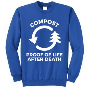 Compost Proof Of Life After Death Composting Gift Sweatshirt