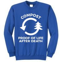 Compost Proof Of Life After Death Composting Gift Sweatshirt