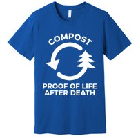 Compost Proof Of Life After Death Composting Gift Premium T-Shirt