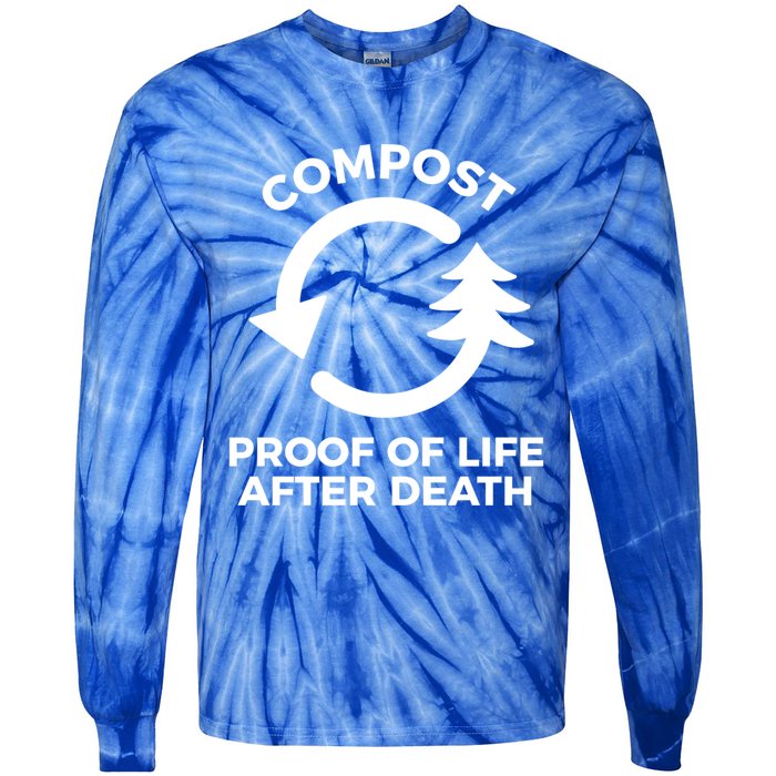 Compost Proof Of Life After Death Composting Gift Tie-Dye Long Sleeve Shirt