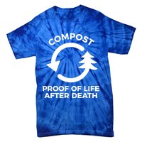 Compost Proof Of Life After Death Composting Gift Tie-Dye T-Shirt