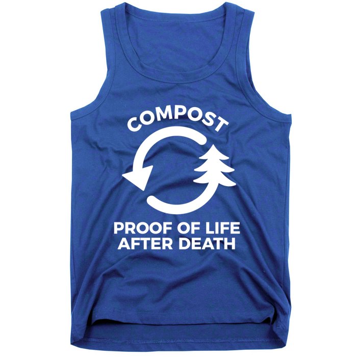 Compost Proof Of Life After Death Composting Gift Tank Top