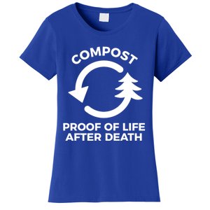 Compost Proof Of Life After Death Composting Gift Women's T-Shirt