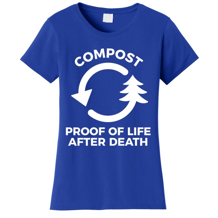 Compost Proof Of Life After Death Composting Gift Women's T-Shirt