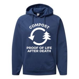 Compost Proof Of Life After Death Composting Gift Performance Fleece Hoodie