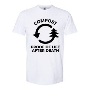 Compost Proof Of Life After Death Composting Gift Softstyle CVC T-Shirt