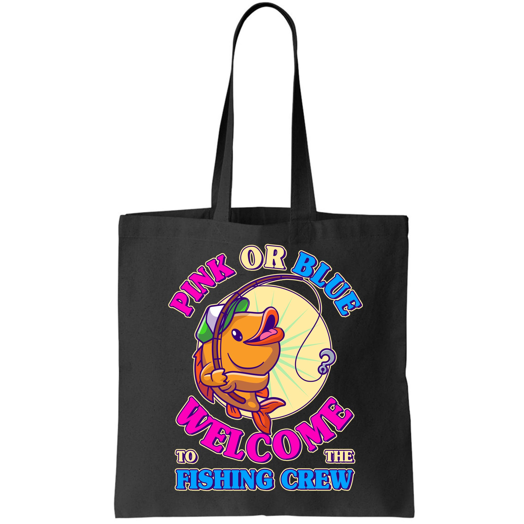 Cute Pink Or Blue Welcome To The Fishing Crew New Baby Bag