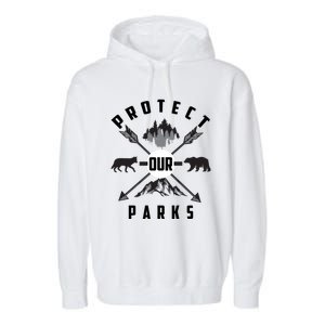 Cute Protect Our Parks Gift For Environt Advocate Gift Garment-Dyed Fleece Hoodie