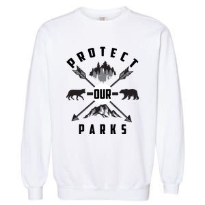 Cute Protect Our Parks Gift For Environt Advocate Gift Garment-Dyed Sweatshirt