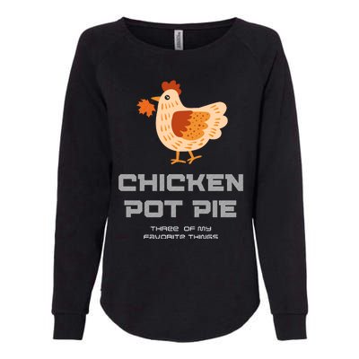 Chiken Pot Pie Three Of My Favorite Things Womens California Wash Sweatshirt