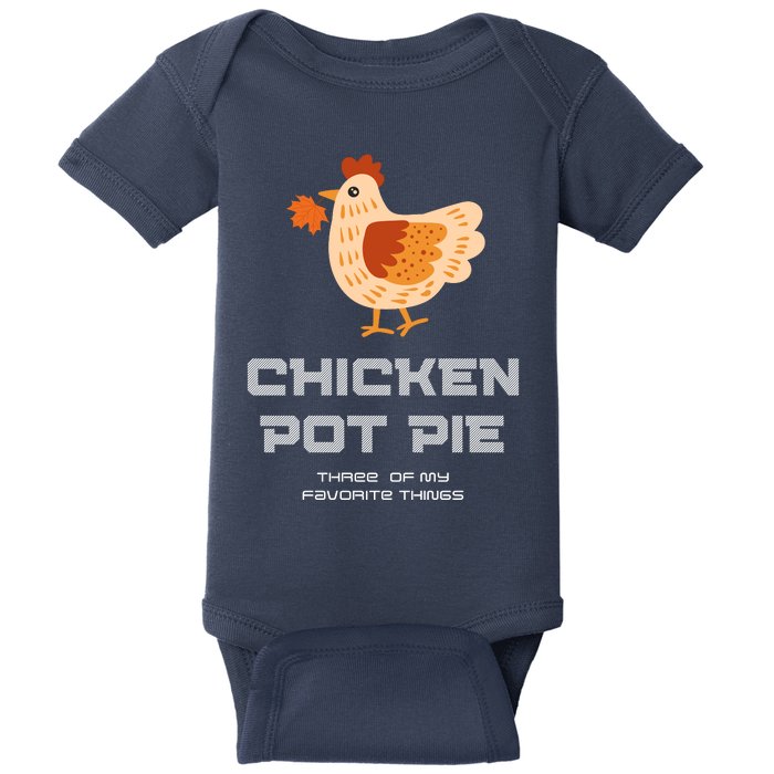 Chiken Pot Pie Three Of My Favorite Things Baby Bodysuit