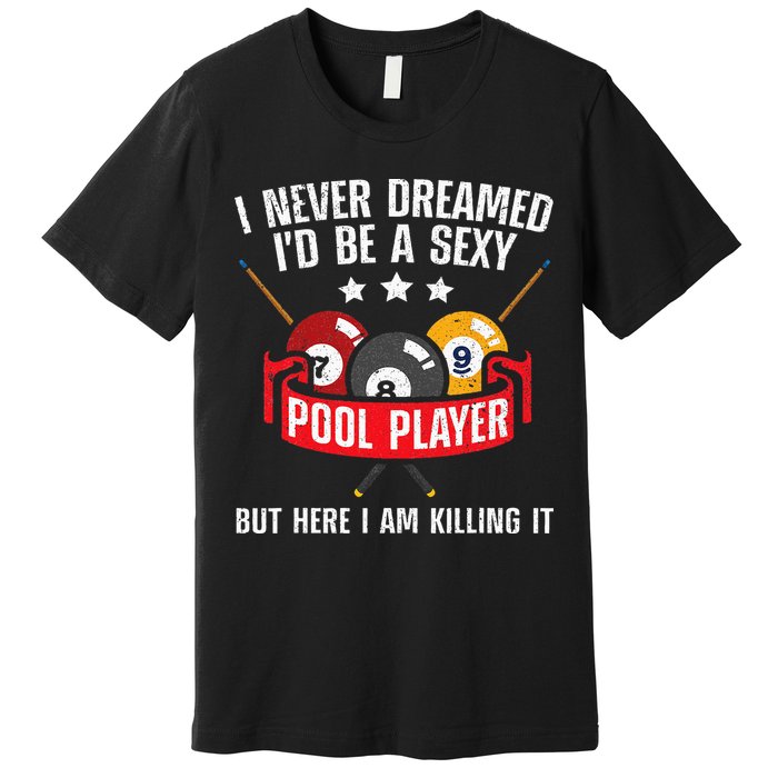 Cool Pool Player Design For Men Women Pool Billiards Player Premium T-Shirt