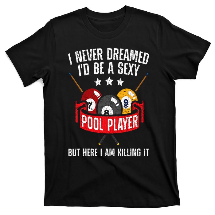 Cool Pool Player Design For  Pool Billiards Player T-Shirt