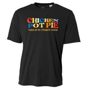 Chicken Pot Pie Three Of My Favorite Funny Cooling Performance Crew T-Shirt