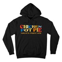 Chicken Pot Pie Three Of My Favorite Funny Hoodie