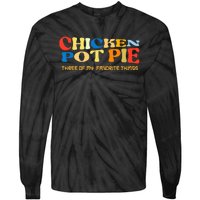 Chicken Pot Pie Three Of My Favorite Funny Tie-Dye Long Sleeve Shirt