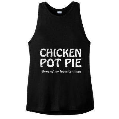 Chicken Pot Pie Three Of My Favorite Things By Yoratees Ladies PosiCharge Tri-Blend Wicking Tank