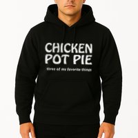 Chicken Pot Pie Three Of My Favorite Things By Yoratees Hoodie