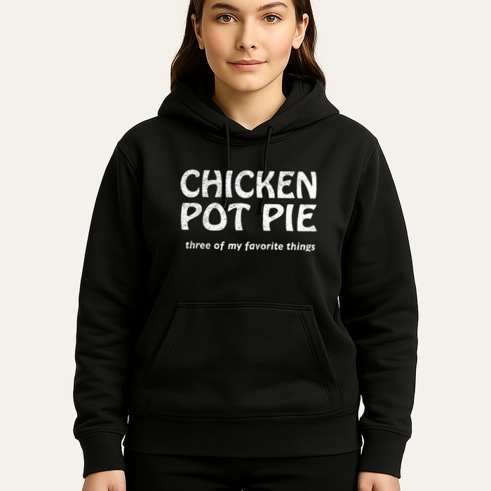 Chicken Pot Pie Three Of My Favorite Things By Yoratees Hoodie