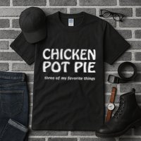 Chicken Pot Pie Three Of My Favorite Things By Yoratees Tall T-Shirt