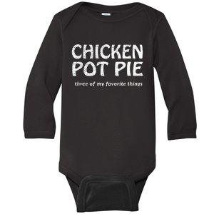 Chicken Pot Pie Three Of My Favorite Things By Yoratees Baby Long Sleeve Bodysuit