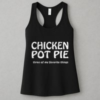 Chicken Pot Pie Three Of My Favorite Things By Yoratees Womens Tank Top