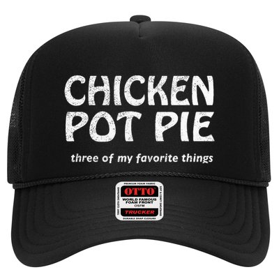 Chicken Pot Pie Three Of My Favorite Things By Yoratees Trucker Hat