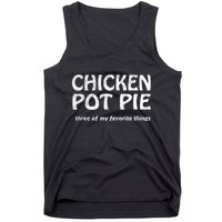Chicken Pot Pie Three Of My Favorite Things By Yoratees Tank Top