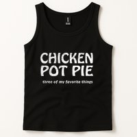 Chicken Pot Pie Three Of My Favorite Things By Yoratees Tank Top
