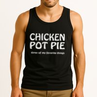 Chicken Pot Pie Three Of My Favorite Things By Yoratees Tank Top