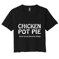 Chicken Pot Pie Three Of My Favorite Things By Yoratees Crop Top