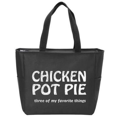 Chicken Pot Pie Three Of My Favorite Things By Yoratees Zip Tote Bag