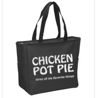 Chicken Pot Pie Three Of My Favorite Things By Yoratees Zip Tote Bag