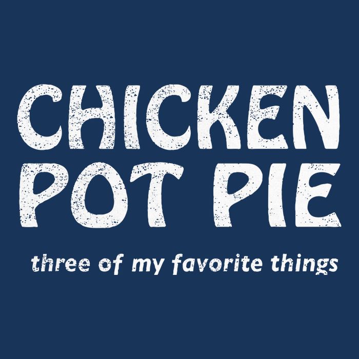 Chicken Pot Pie Three Of My Favorite Things By Yoratees Infant Baby Jersey Bodysuit