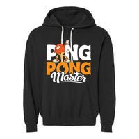 Cool Ping Pong Master For Table Tennis And Ping Pong Cool Gift Garment-Dyed Fleece Hoodie