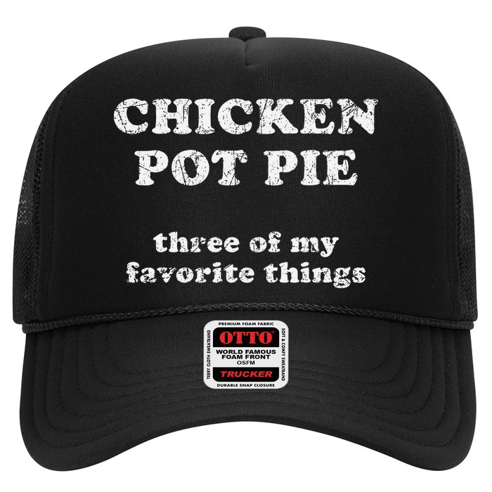 Chicken Pot Pie Three Of My Favorite Things Trucker Hat
