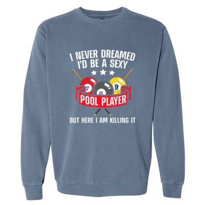 Cool Pool Player Billiards Play Best Gifts Funny Sport Garment-Dyed Sweatshirt