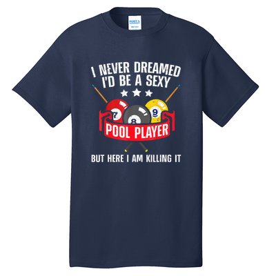 Cool Pool Player Billiards Play Best Gifts Funny Sport Tall T-Shirt