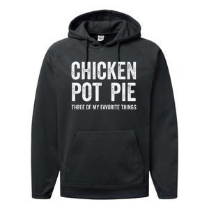 Chicken Pot Pie Three Of My Favorite Funny Performance Fleece Hoodie