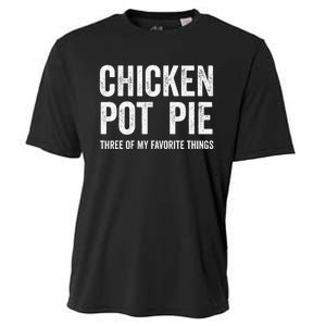 Chicken Pot Pie Three Of My Favorite Funny Cooling Performance Crew T-Shirt