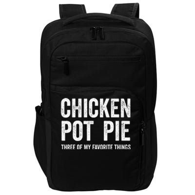 Chicken Pot Pie Three Of My Favorite Funny Impact Tech Backpack