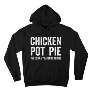 Chicken Pot Pie Three Of My Favorite Funny Tall Hoodie