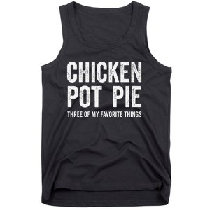 Chicken Pot Pie Three Of My Favorite Funny Tank Top