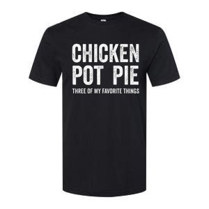 Chicken Pot Pie Three Of My Favorite Funny Softstyle CVC T-Shirt