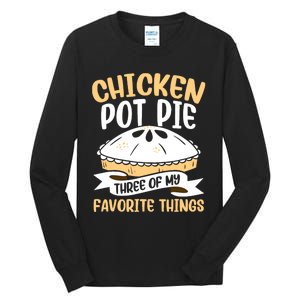 Chicken Pot Pie Three Of My Favorite Things Foodie Eating Tall Long Sleeve T-Shirt