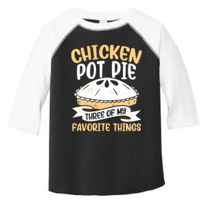 Chicken Pot Pie Three Of My Favorite Things Foodie Eating Toddler Fine Jersey T-Shirt