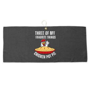 Chicken Pot Pie Three Of My Favorite Funny Large Microfiber Waffle Golf Towel