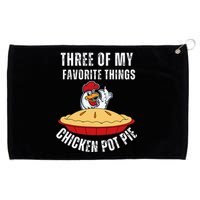 Chicken Pot Pie Three Of My Favorite Funny Grommeted Golf Towel