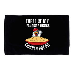 Chicken Pot Pie Three Of My Favorite Funny Microfiber Hand Towel